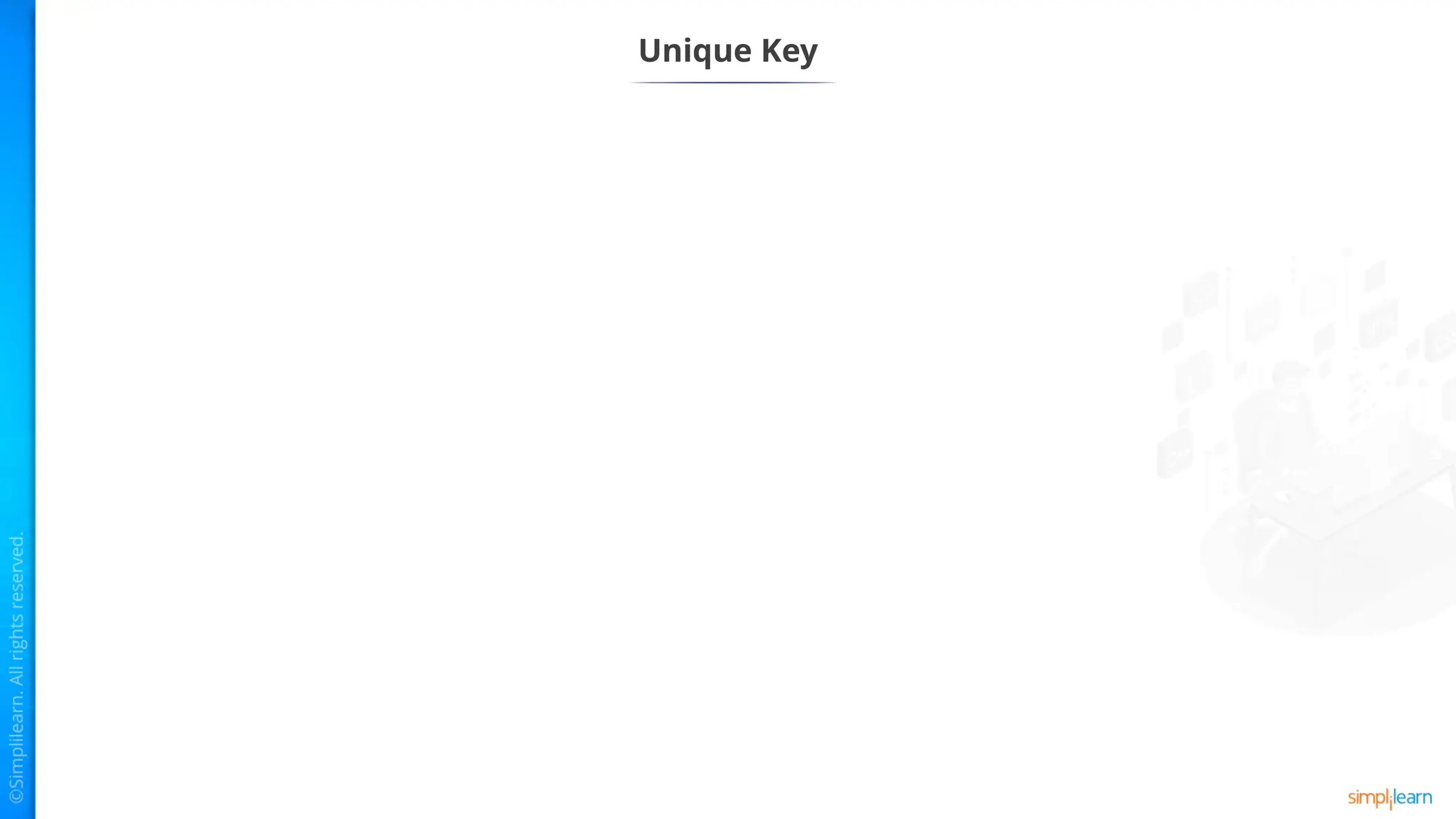 Unique Key
 