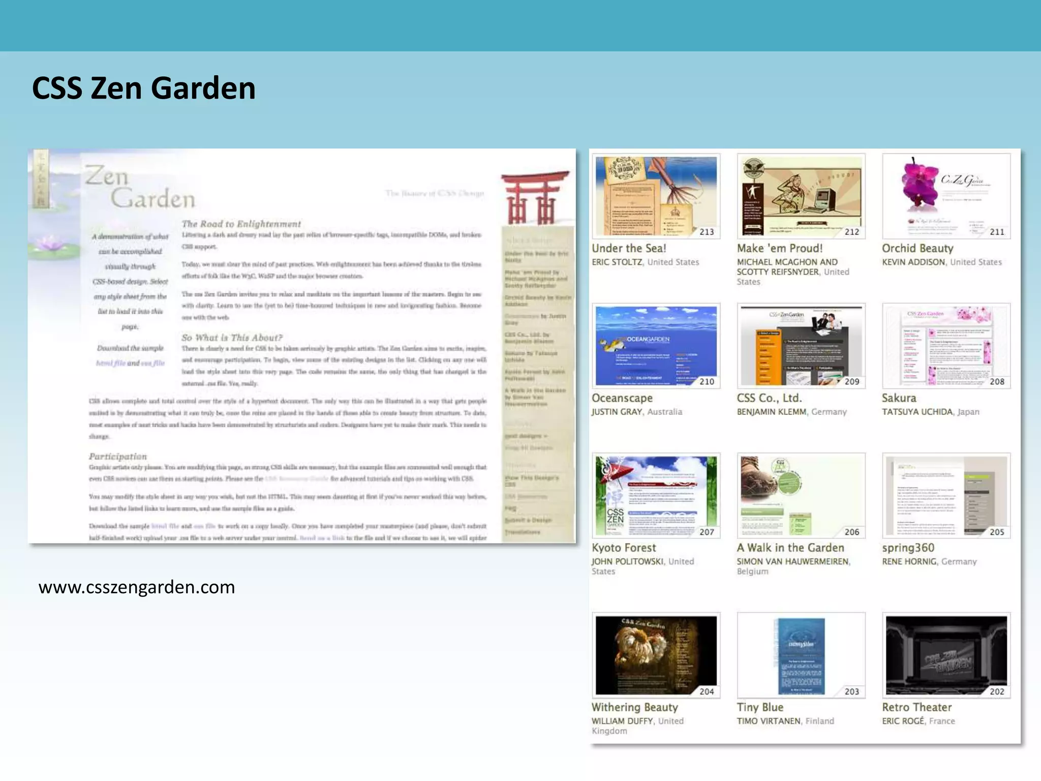 CSS Zen Garden




www.csszengarden.com
 