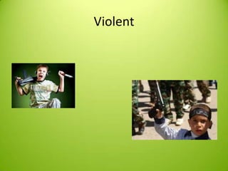 Violent