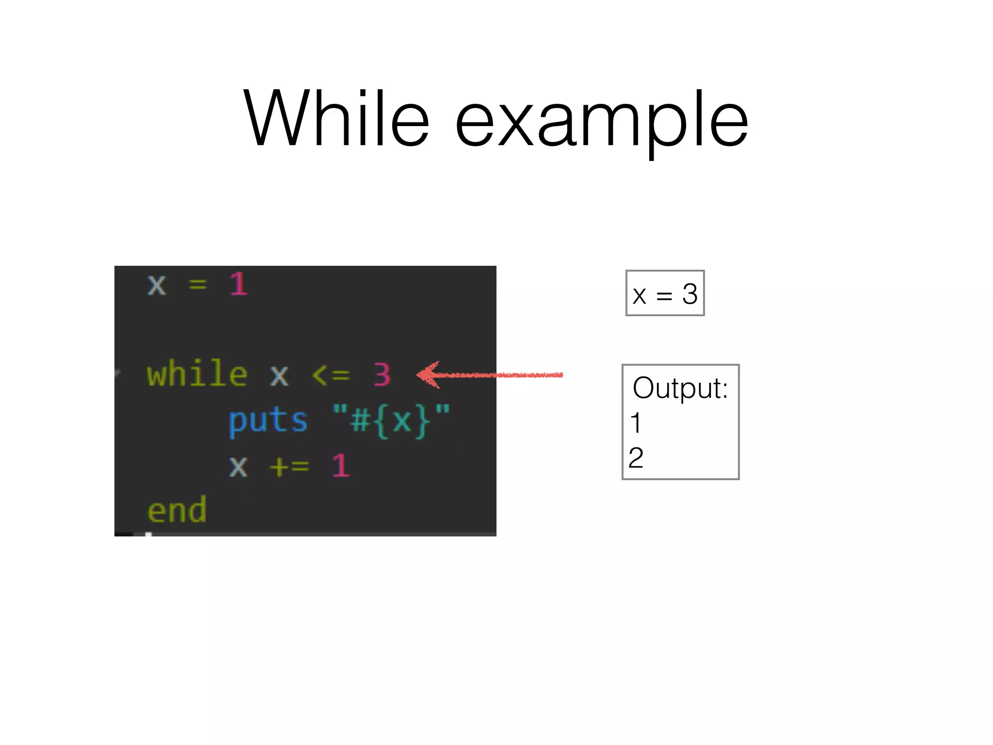 While example 
x = 3 
Output: 
1 
2 
 