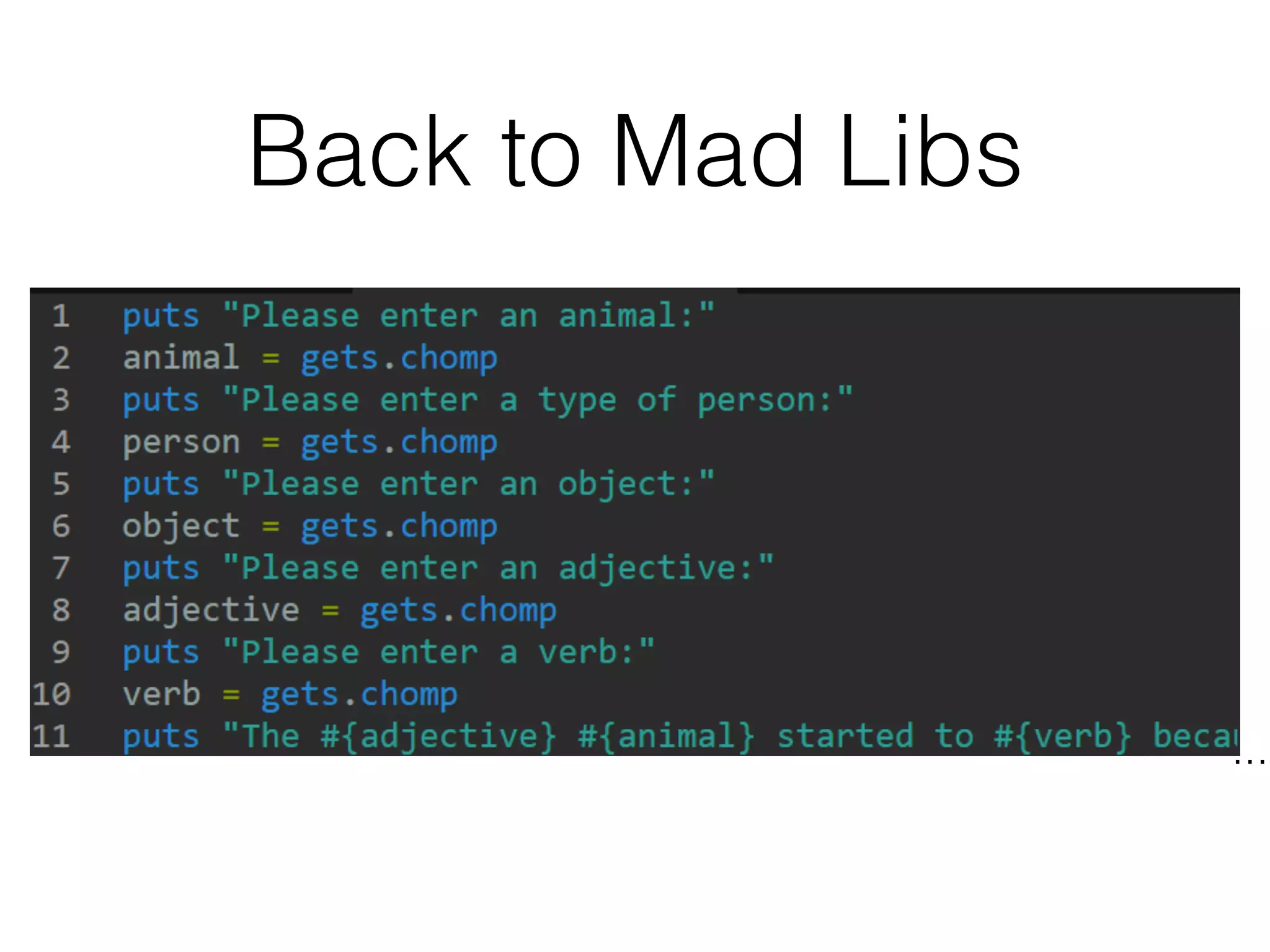 Back to Mad Libs 
... 
 