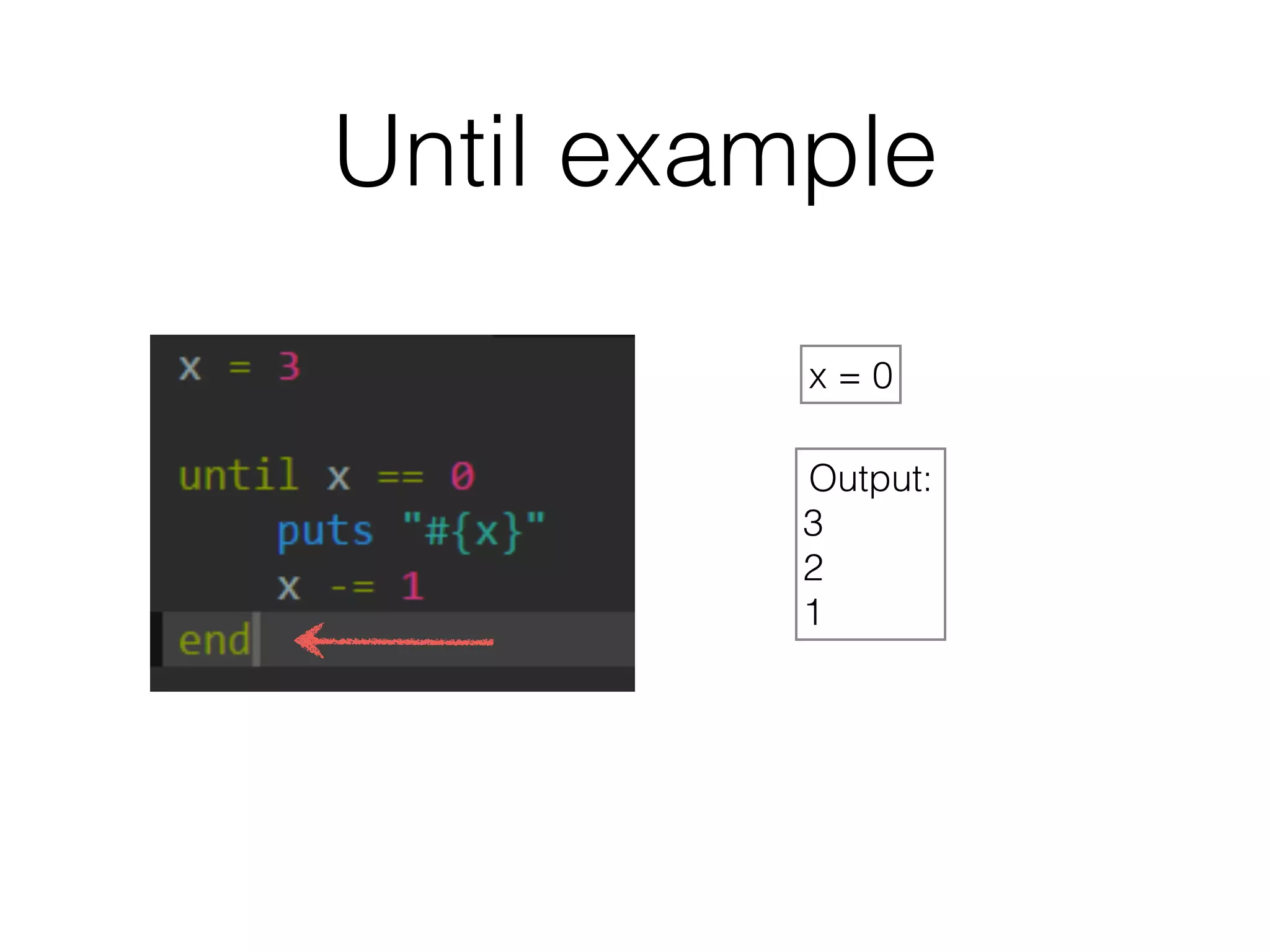 Until example 
x = 0 
Output: 
3 
2 
1 
 