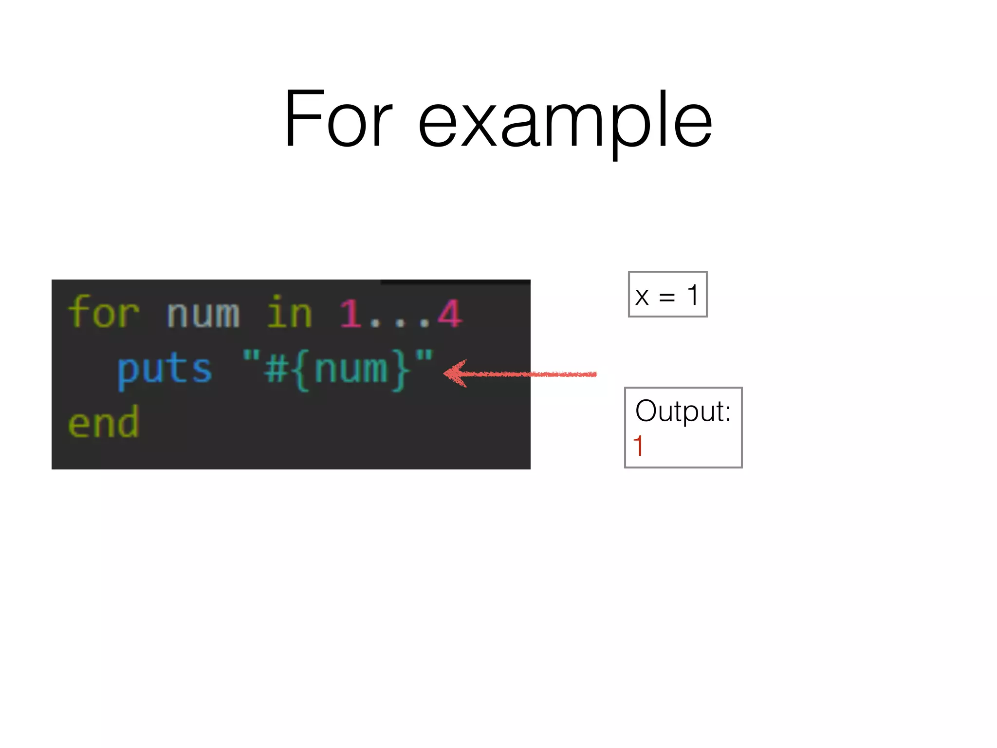 For example 
x = 1 
Output: 
1 
 