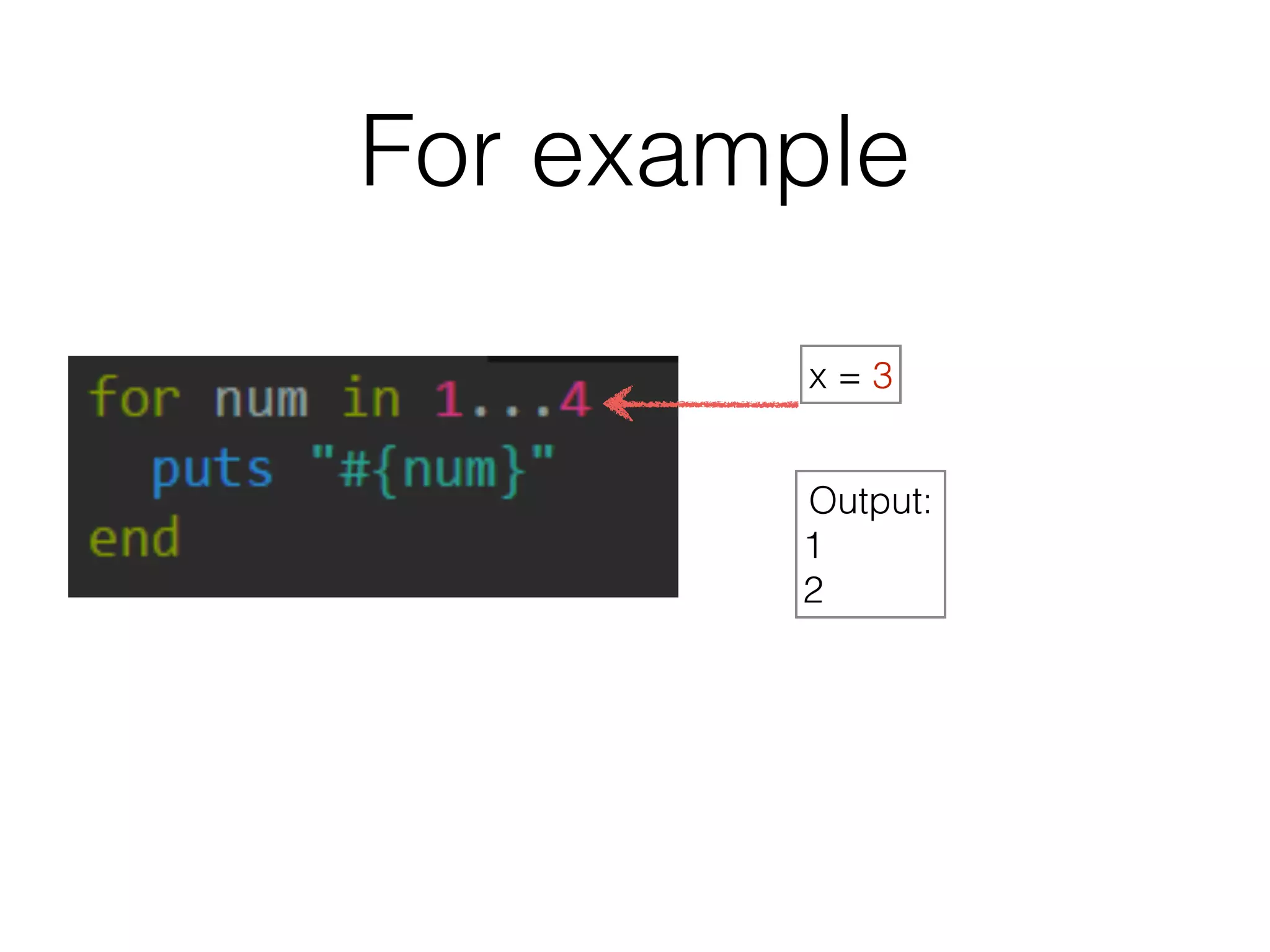 For example 
x = 3 
Output: 
1 
2 
 