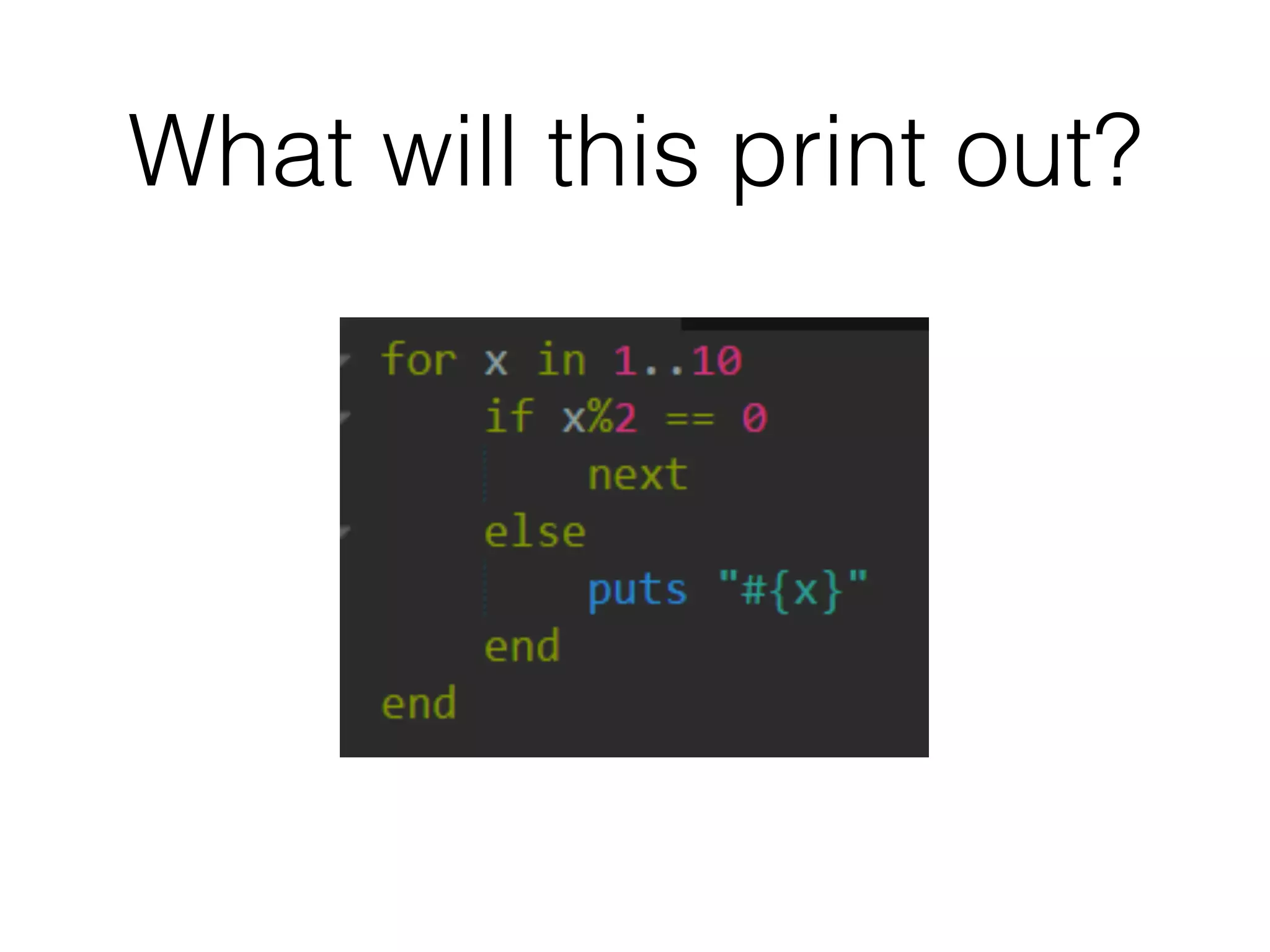 What will this print out? 
 