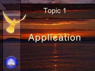 Topic 1

Application

 