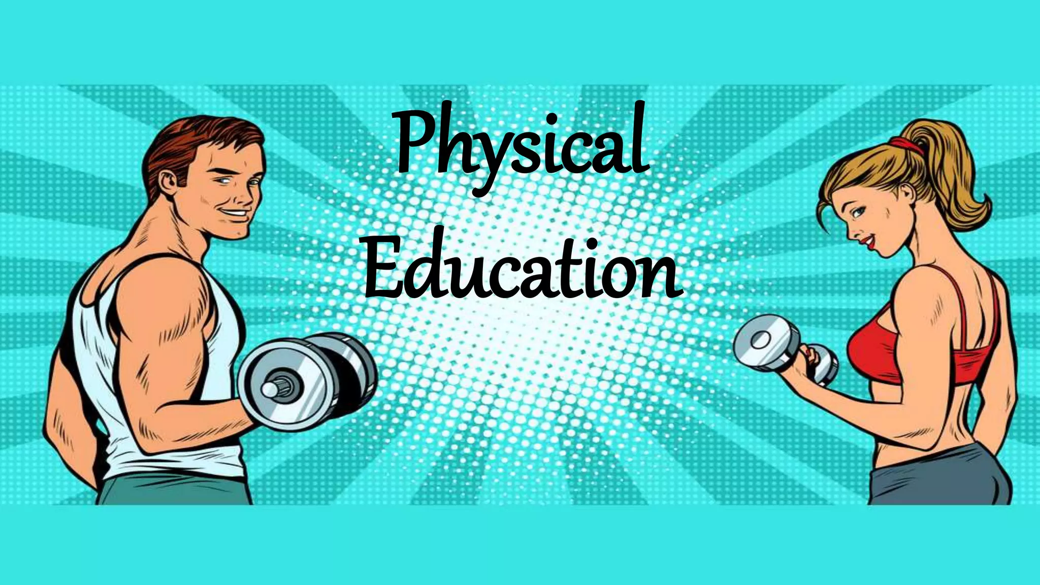 Physical
Education