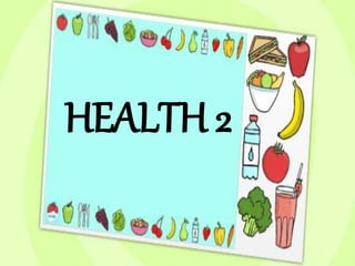 HEALTH 2
 