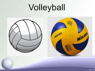 Volleyball
 