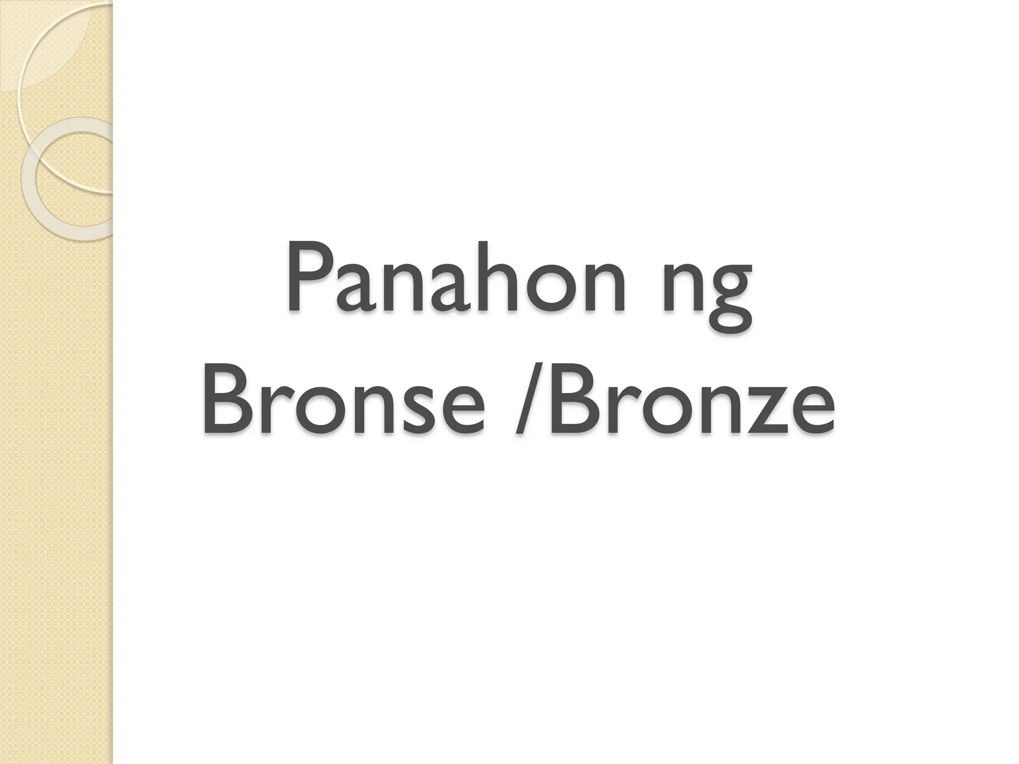 Panahon ng
Bronse /Bronze
 