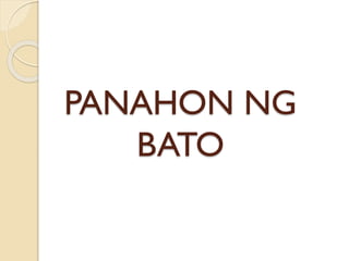 PANAHON NG
BATO
 