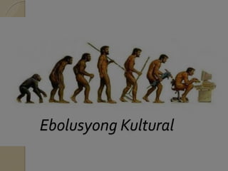 Ebolusyong Kultural
 