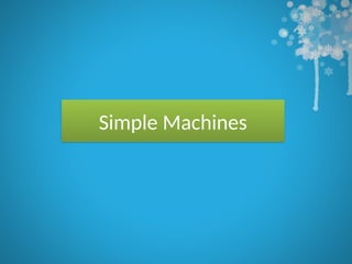 Simple Machines
 
