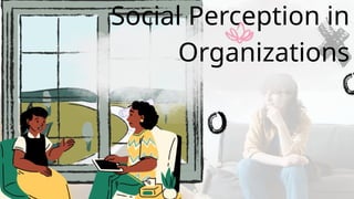 Social Perception Animation Lesson 3.2 Social Perception in Organizations .pptx
