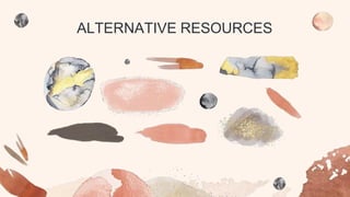 ALTERNATIVE RESOURCES
 