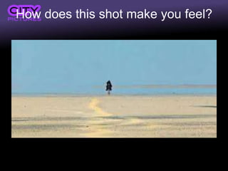 How does this shot make you feel?
 