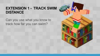EXTENSION 1 - TRACK SWIM
DISTANCE
 