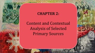 CHAPTER 2:
Content and Contextual
Analysis of Selected
Primary Sources
 