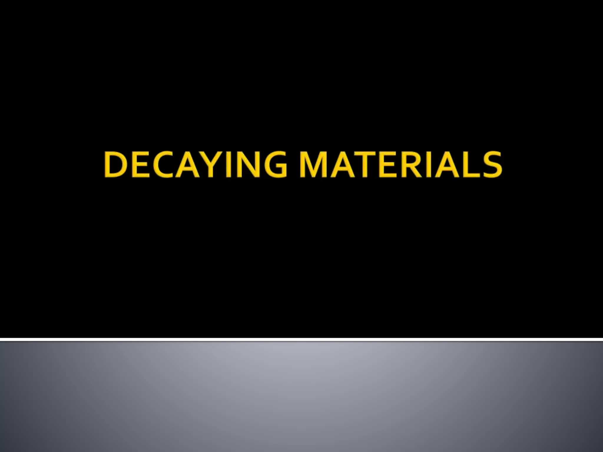 Lesson 3 materials that undergo decay PPT