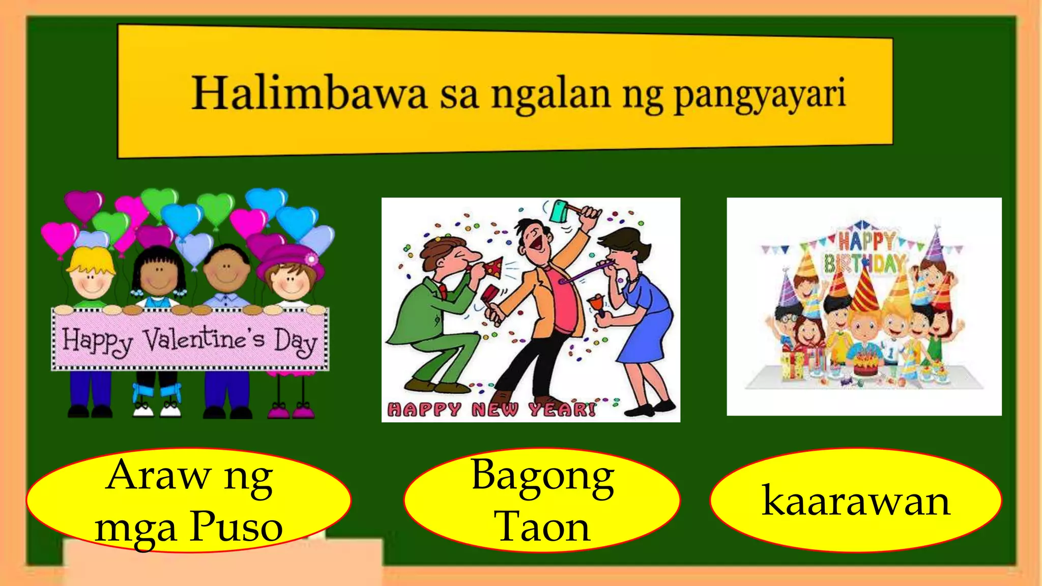 Araw ng
mga Puso
Bagong
Taon
kaarawan
 