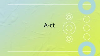 A-ct
 
