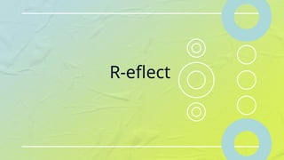 R-eflect
 