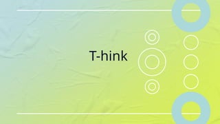 T-hink
 
