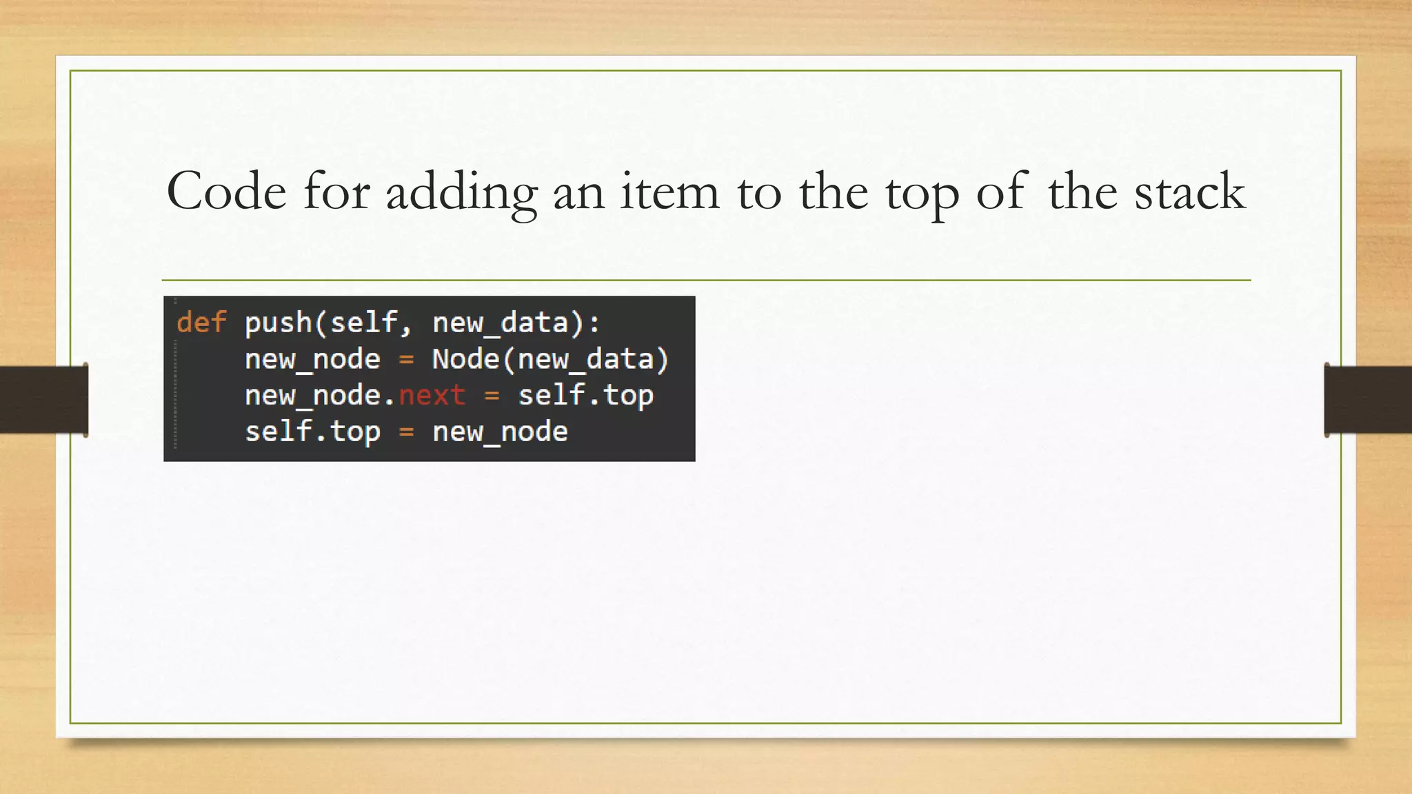 Code for adding an item to the top of the stack
 