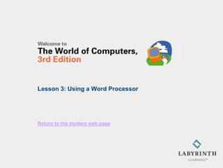 Lesson 3: Using a Word Processor




Return to the student web page
 