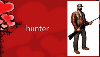 hunter 
 