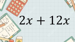 2𝑥 + 12𝑥
