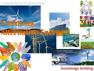 International Collaboration Exploring  Alternative Energy Knowledge Building 