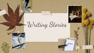Writing Stories
 