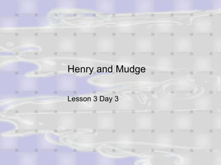 Henry and Mudge Lesson 3 Day 3 