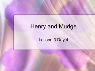 Henry and Mudge Lesson 3 Day 4 
