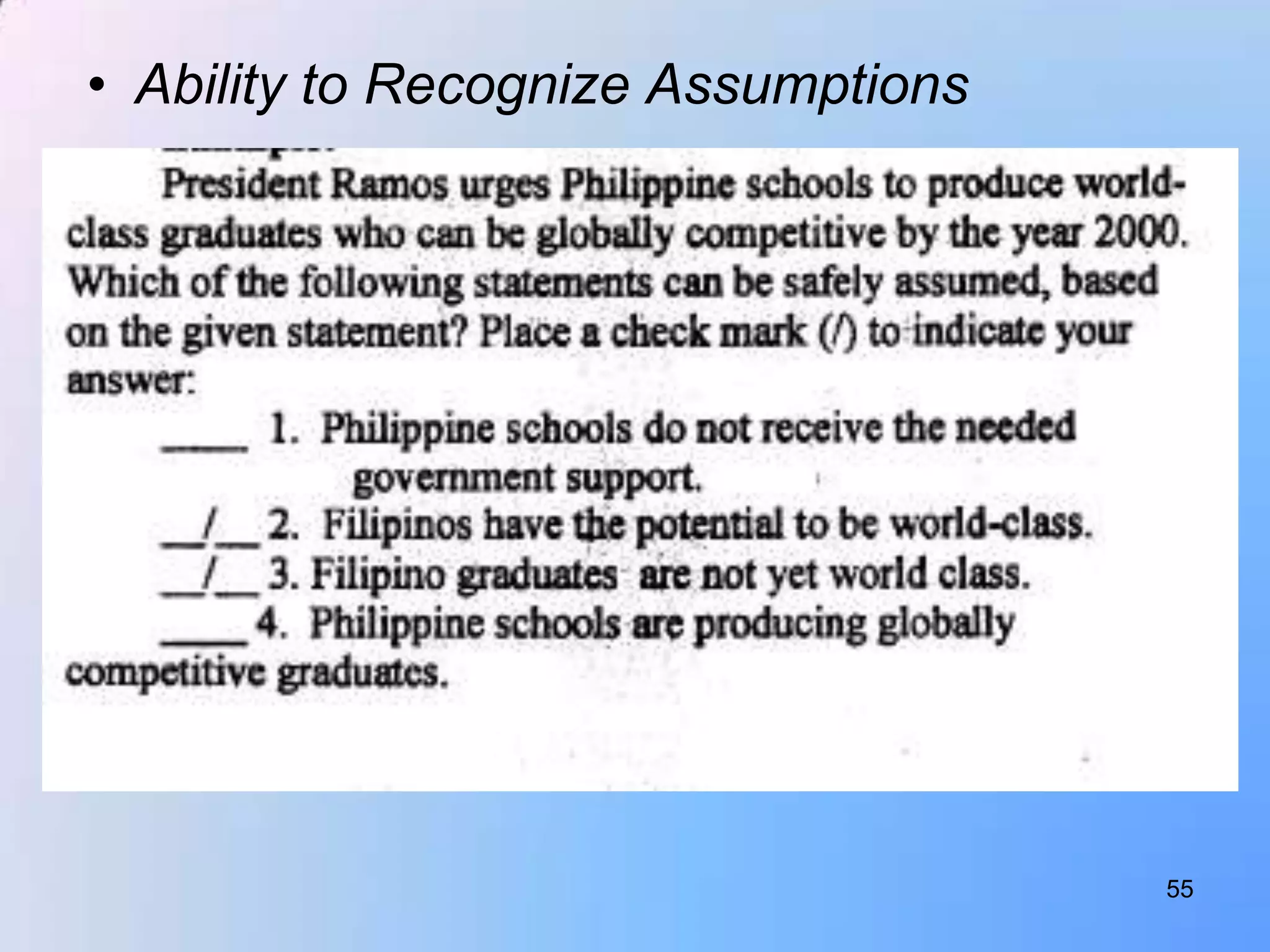 • Ability to Recognize Assumptions




                                     55
 