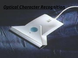 Optical Character Recognition
 