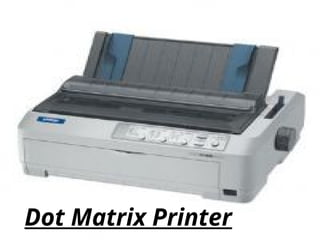 Dot Matrix Printer
 