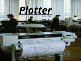Plotter
 