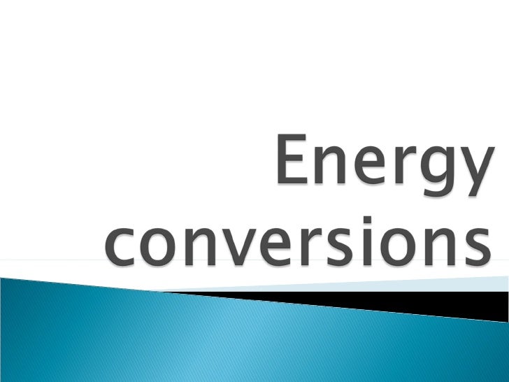 Lesson 3 energy conversions