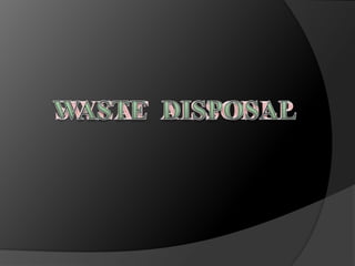 SWEAT  AISSODLPWASTE  DISPOSAL