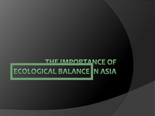 The importance of ecological balance in asia