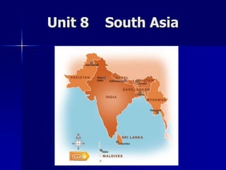 Unit 8    South Asia  