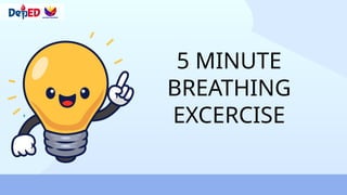 5 MINUTE
BREATHING
EXCERCISE
 