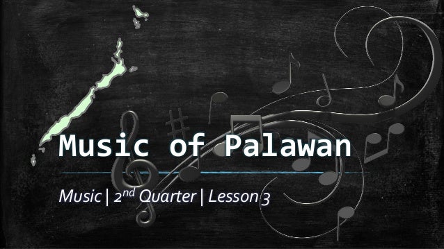 Music of Palawan
Music | 2nd Quarter | Lesson 3
 