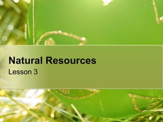 Natural Resources Lesson 3 
