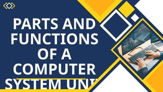 Comprehensive Guide to Computer System Unit Components and Functions | PPTX