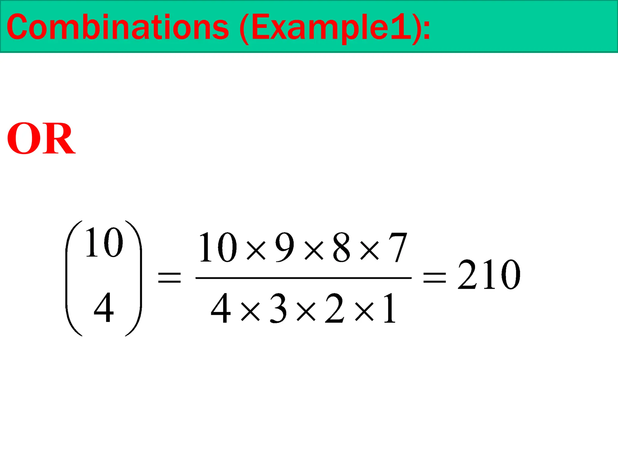 OR
Combinations (Example1):
 