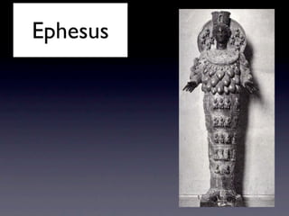 The emperor cult was prominent in Ephesus 