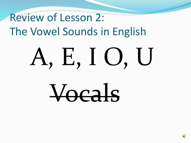 Lesson 3 the long vowel sounds
